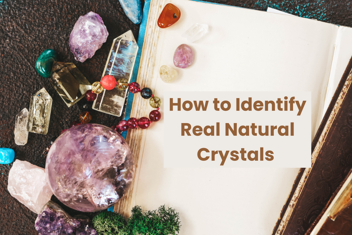 How to Identify Real Natural Crystals: A Practical Guide for Crystal Enthusiasts